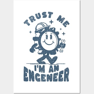 Trust me im an engineer Posters and Art